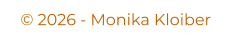 © 2026 - Monika Kloiber