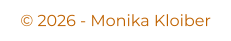 © 2026 - Monika Kloiber